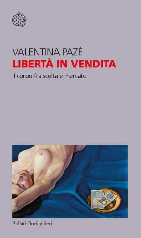 Valentina Pazé. Libertà in vendita. Bollati Boringhieri