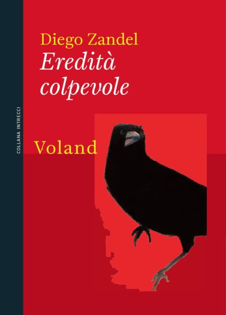 Diego Zandel. Eredità colpevole. Voland Edizioni