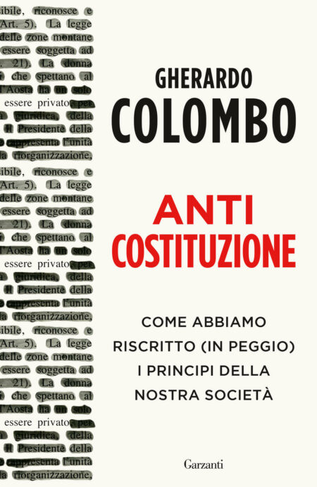 Gherardo Colombo. AntiCostituzioone. Garzanti