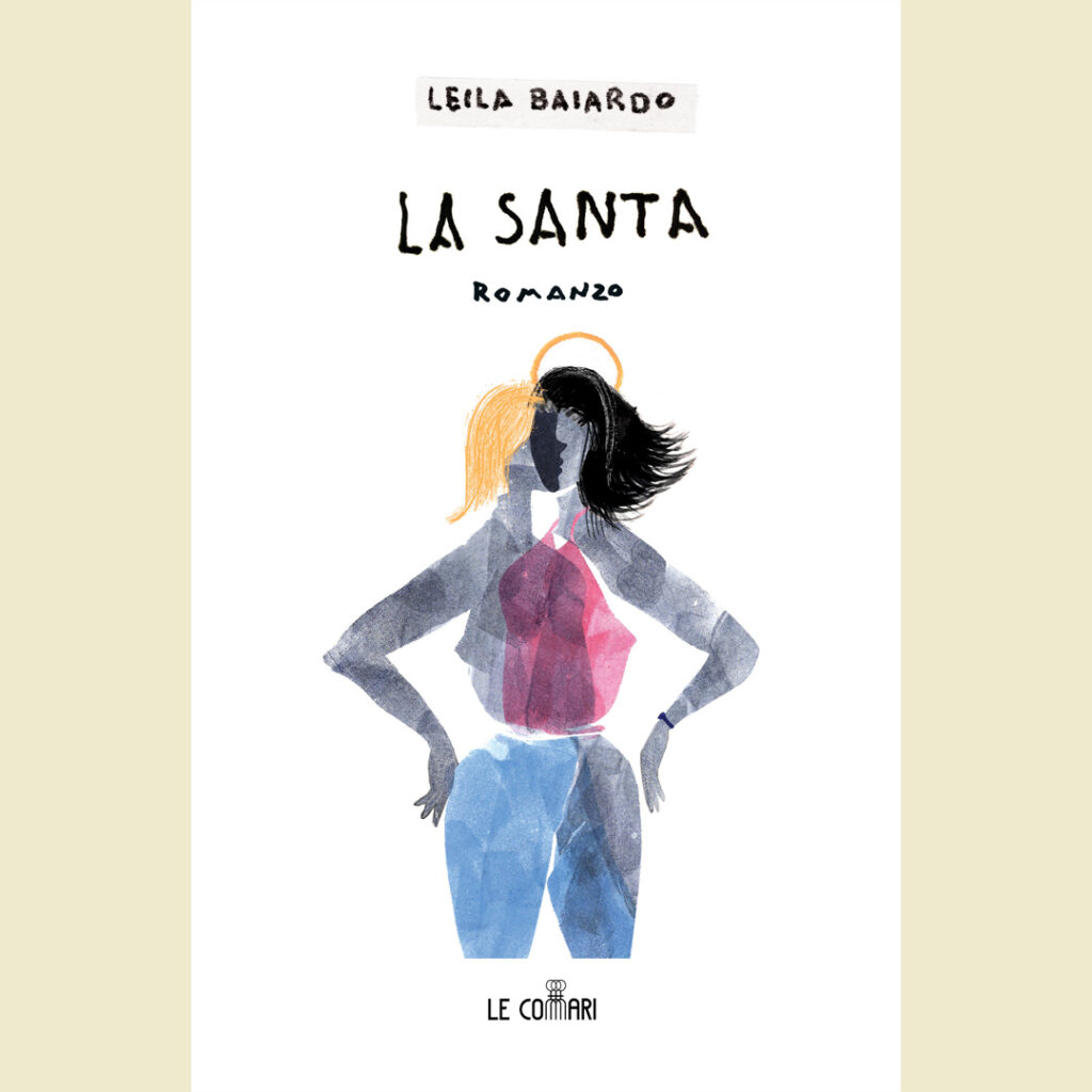 Leila Baiardo. La santa. Le Commari Edizioni