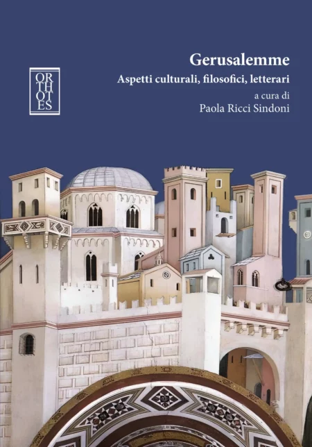 Paola Ricci Sindoni. Gerusalemme. Orthotes Editrice