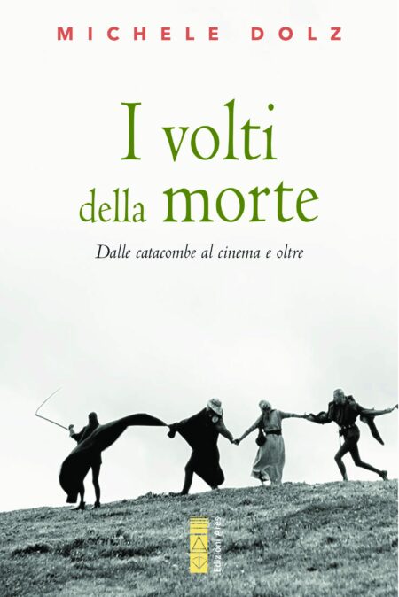 Michele Dolz. I volti della morte. Edizioni Ares.