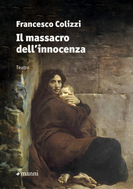 Francesco Colizzi. Il massacro dell'innocenza. Manni Editori