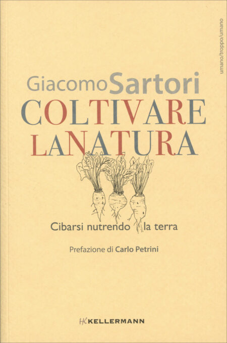 Giacomo Sartori. Coltivare la natura. Kellermann Editore