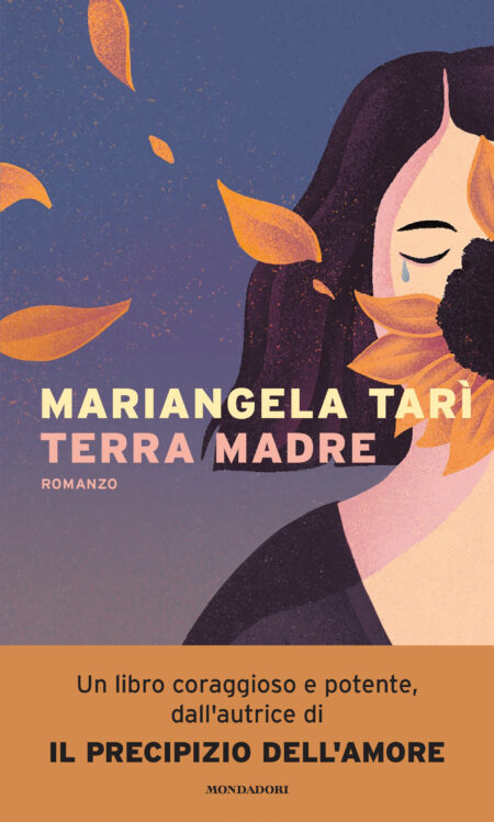 Mariangela Tarì. Terra madre. Mondadori Editore