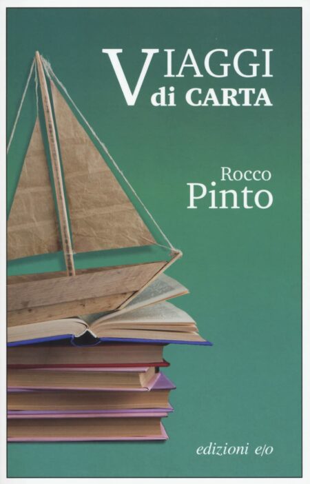 Rocco Pinto. Viaggi di carta. edizioni e:o