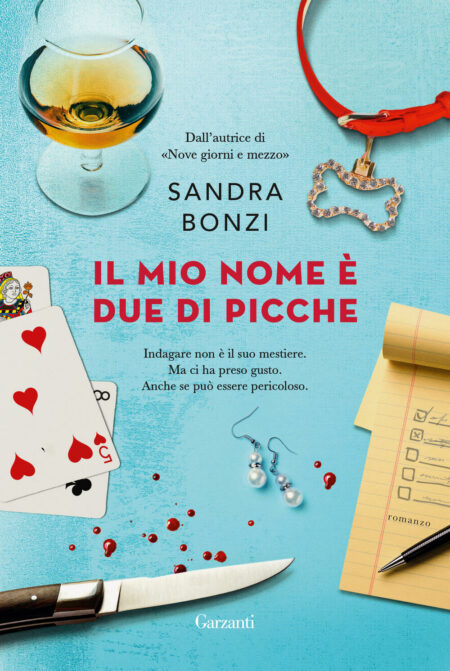 Sandra Bonzi. Il mio nome è due di picche. Garzanti Editore
