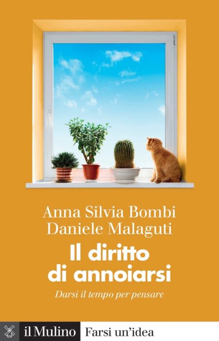 Anna Silvia Bombi, Daniele Malaguti. Il diritto di annoiarsi. Il mulino