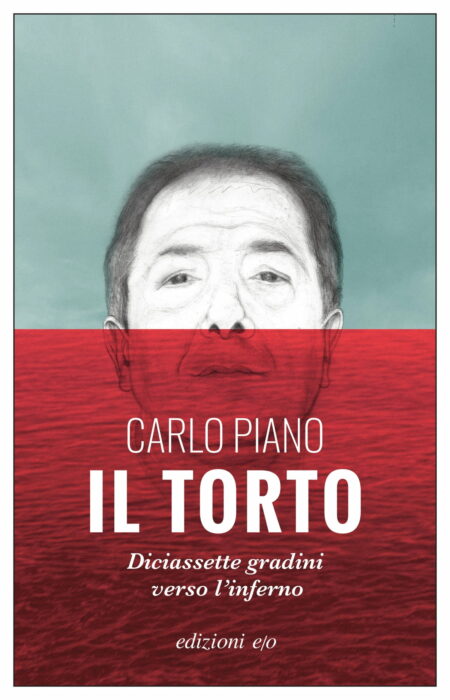 Carlo Piano. Il torto. edizioni e:o