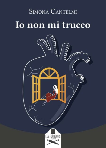 Simona Cantelmi. Io non mi trucco. Les Flaneurs Edizioni