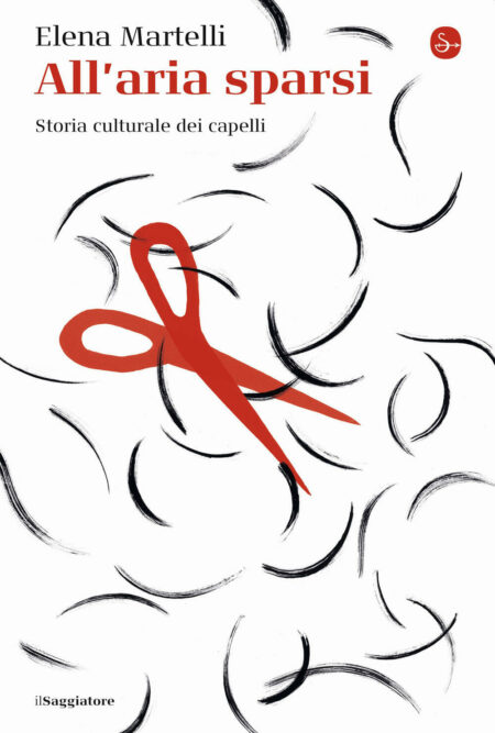 Elena Martelli. All'aria sparsi. Il Saggiatore