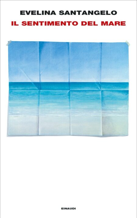 Evelina Santangelo. Il sentimento del mare. Einaudi Editore