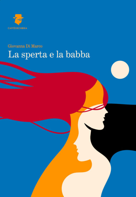Giovanna Di Marco. La sperta e la babba.