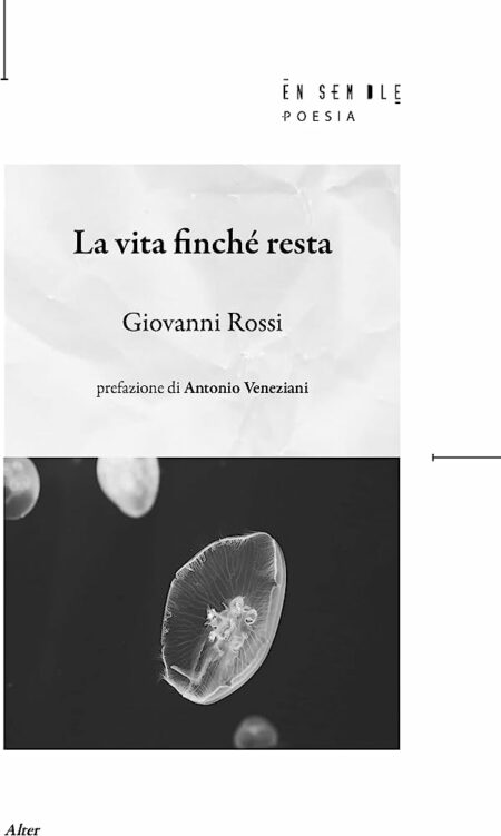 Giovanni Rossi. La vita finché resta
