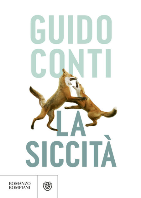 Guido Conti. La siccità. Bompiani Editore