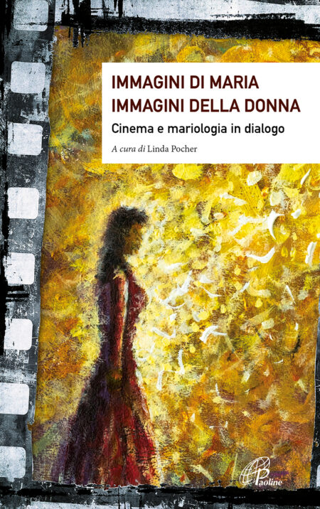 Immagini di Maria. Immagini della donna. Paoline Edizioni