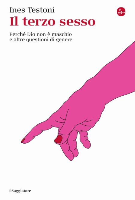 Ines Testoni. Il terzo sesso. Il Saggiatore