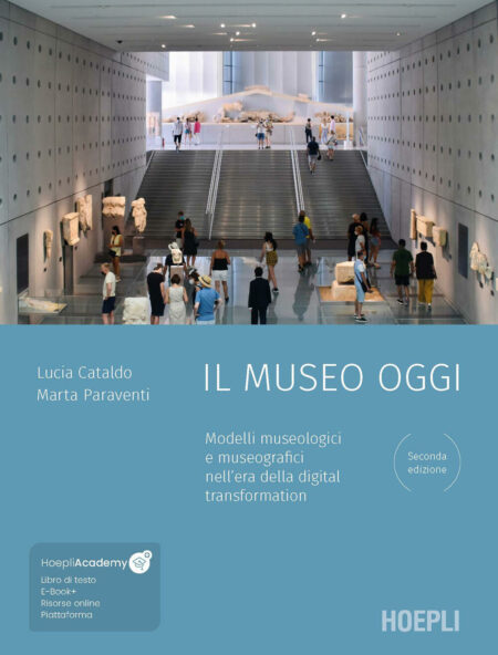 Lucia Cataldo, Marta Paraventi. Il museo oggi. Hoepli Editore