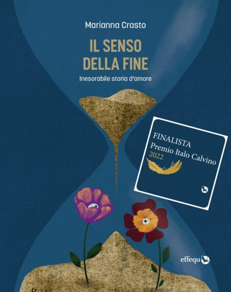 Marianna Crasto. Il senso della fine. effequ edizioni