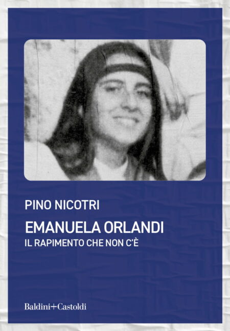 Pino Nicotri. Emanuela Orlandi. Baldini + Castoldi