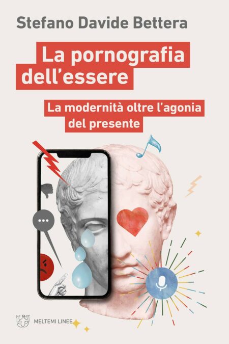 Stefano Davide Bettera. Pornografia dell'essere. Meltemi Editore