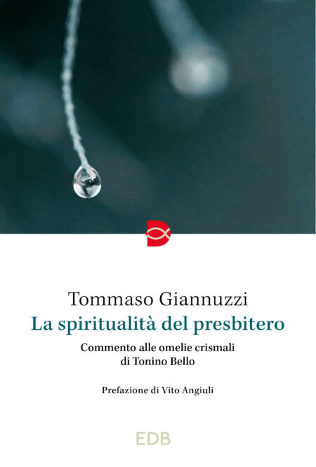 Tommaso Giannuzzi. La spiritualità del presbitero. EDB Dehoniane