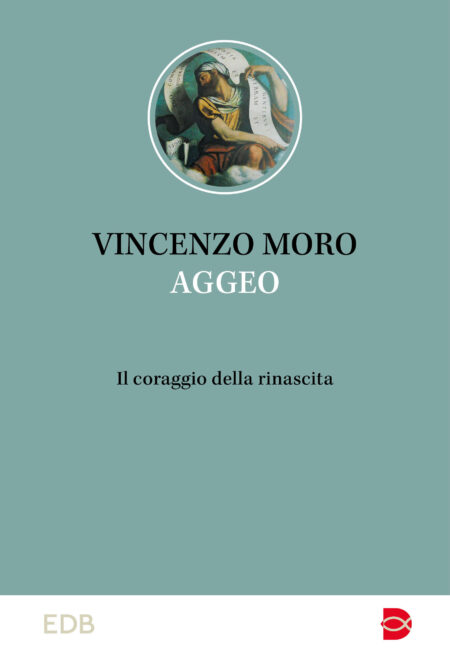 Vincenzo Moro. Aggeo. EDB Dehoniane