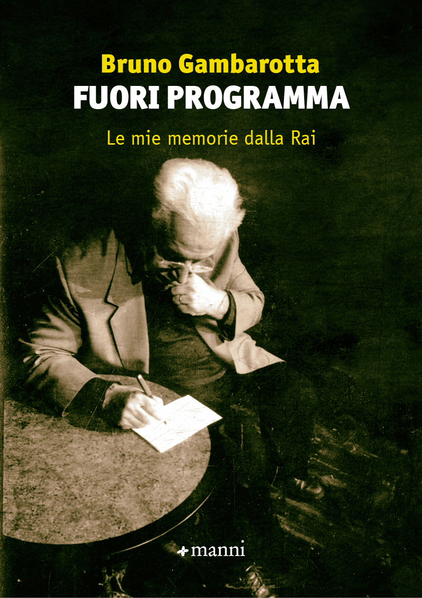 Bruno Gambarotta. Fuori programma. Manni Editori