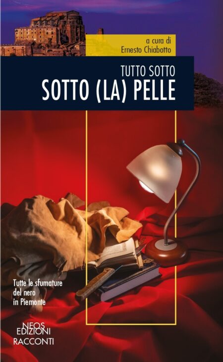 Ernesto Chiabotto. Tutto sotto (la) pelle. Neos Edizioni