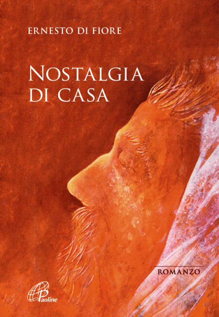 Ernesto Di Fiore. Nostalgia di casa. Paoline