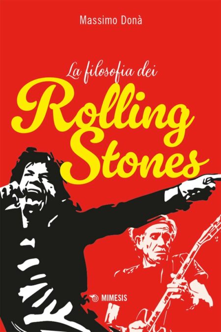 Massimo Donà. La filosofia dei Rolling Stones. Mimesis Edizioni