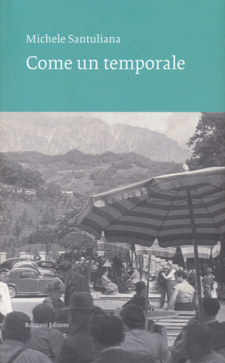 Michele Santuliana. Come un temporale. Ronzani Editore