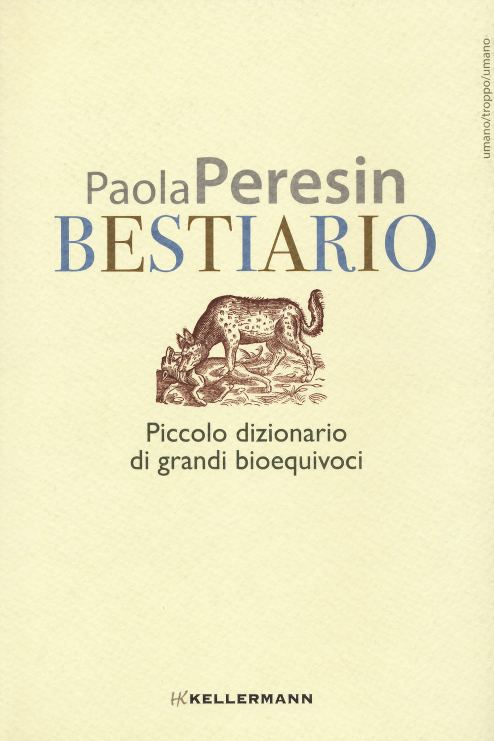 Paola Peresin. Bestiario. Kellermann Editore