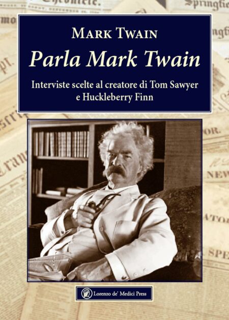 Parla Mark Twain. Lorenzo De' Medici Press