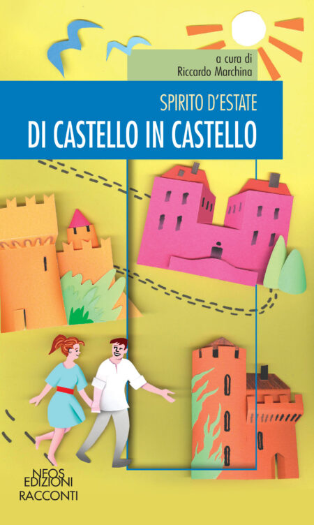 Riccardo Marchina. Di castello in castello. Neos Edizioni