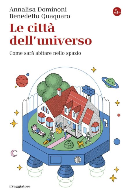 Annalisa Dominoni, Benedetto Quaquaro. Le città dell'universo. il Saggiatore