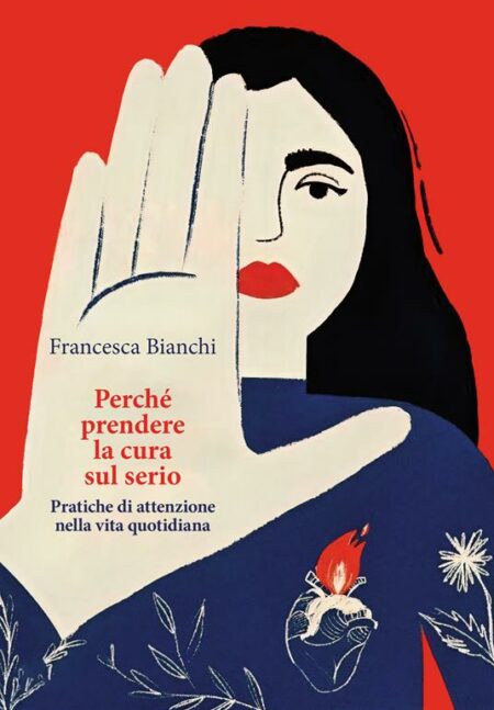 Francesca Bianchi. Prendere la cura sul serio. Orthotes
