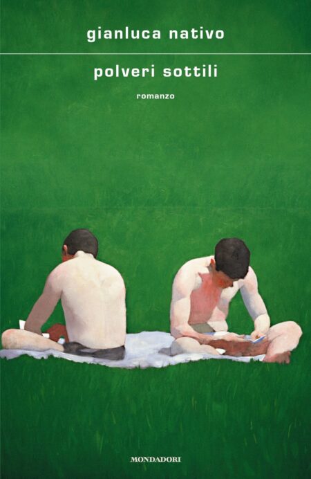 Gianluca Nativo. Polveri sottili. Mondadori