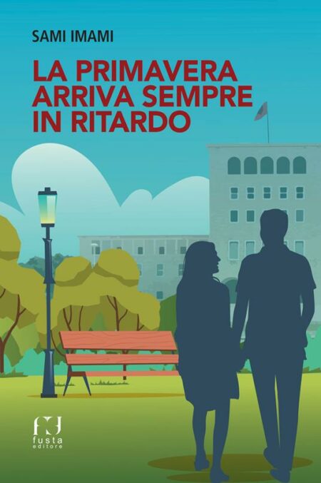 Sami Imami. La primavera arriva sempre in ritardo. Fusta Editore