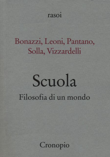 Scuola. Filosofia di un mondo. Cronopio Edizioni