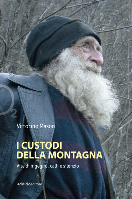Vittorino Mason. I custodi della montagna. Ediciclo Editore