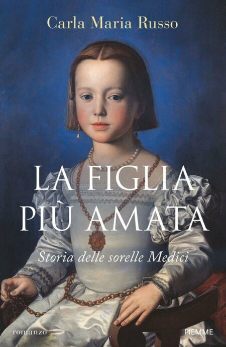 Carla Maria Russo. La figlia più amata. Edizioni Piemme