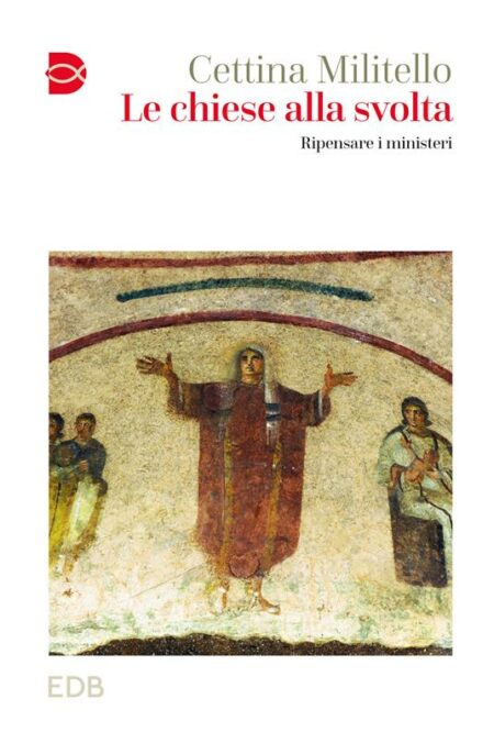 Cettina Militello. Le chiese alla svolta. EDB