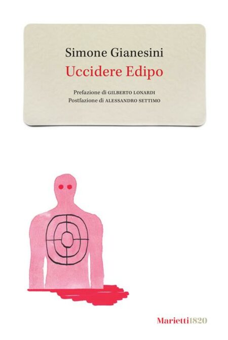 Simone Gianesini. Uccidere Edipo. Marietti1820