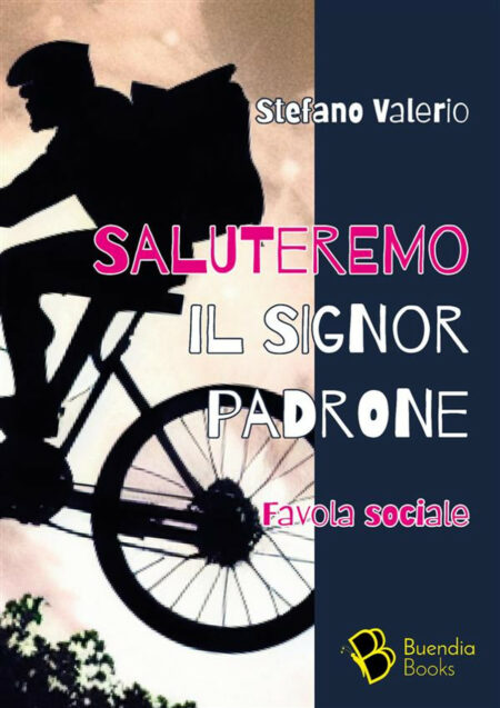 Stefano Valerio. Saluteremo il signor padrone. Buendia Books
