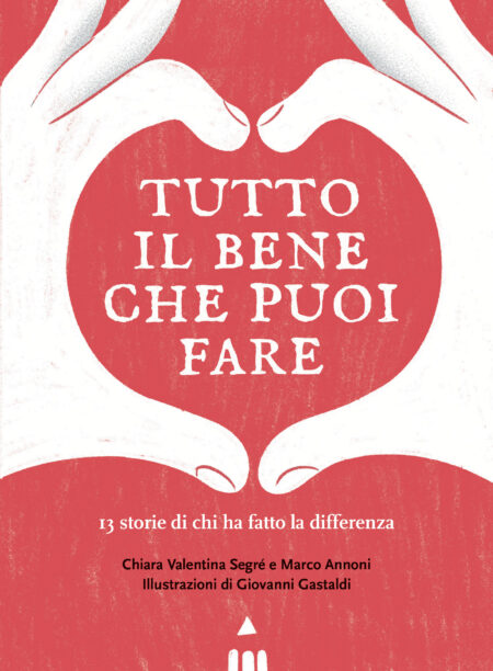 Tutto il bene che puoi fare. Edizioni Lapis