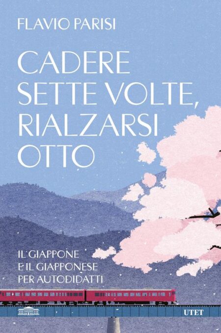 Flavio Parisi. Cadere sette volte, rialzarsi otto. Utet Libri