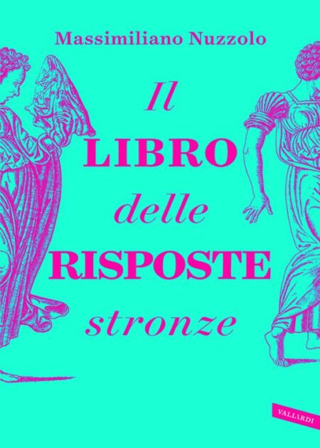 Massimiliano Nuzzolo. Il libro delle risposte stronze. Vallardi Editore