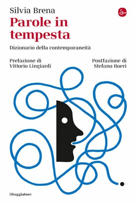 Silvia Brena. Parole in tempesta. il Saggiatore