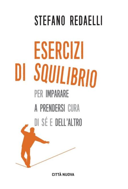 Stefano Redaelli. Esercizi di squilibrio. Città Nuova Edizioni